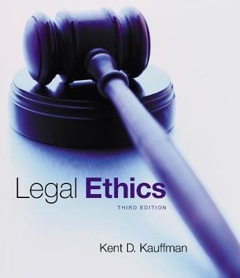 Legal Ethics - Kent Kauffman