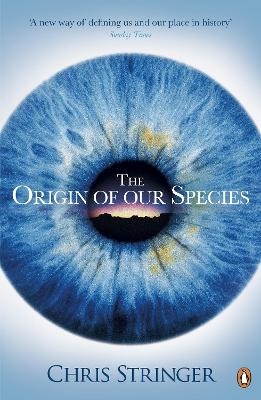 The Origin of Our Species - Chris Stringer