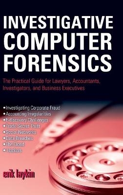Investigative Computer Forensics - Erik Laykin