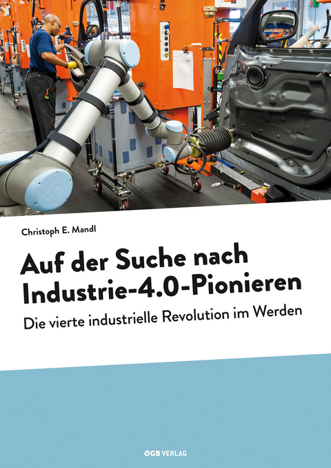 Auf der Suche nach Industrie-4.0-Pionieren - Christoph Mandl