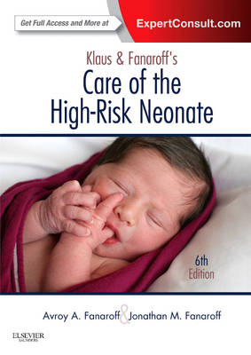 Klaus and Fanaroff's Care of the High-Risk Neonate - Jonathan M Fanaroff, Avroy A. Fanaroff