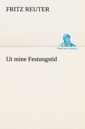 Ut mine Festungstid - Fritz Reuter