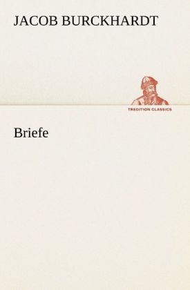 Briefe - Jacob Chr. Burckhardt