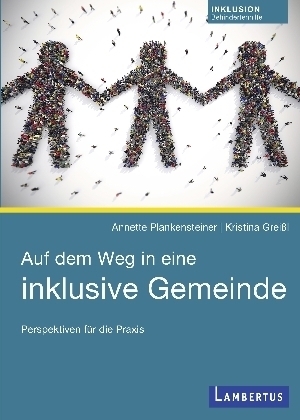 Auf dem Weg in eine inklusive Gemeinde - Annette Plankensteiner, Kristina Greißl