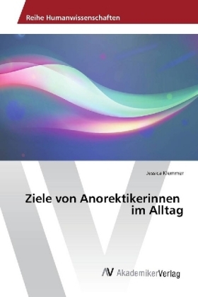 Ziele von Anorektikerinnen im Alltag - Jessica Klemmer