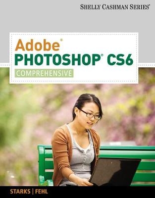 Adobe� Photoshop� CS6 - Joy Starks, Alec Fehl