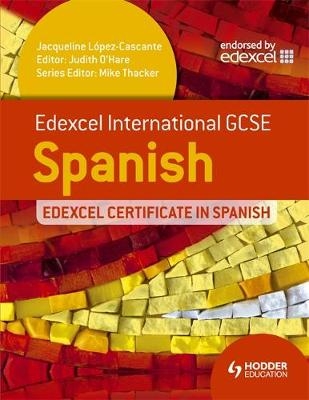 Edexcel International GCSE and Certificate Spanish - Jacqueline López-Cascante