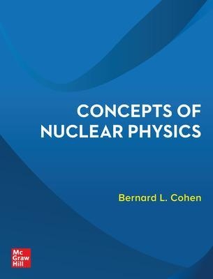 Concepts Of Nuclear Physics - Bernard Cohen