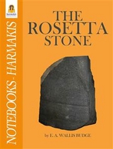 The Rosetta Stone - E. A. Wallis Budge