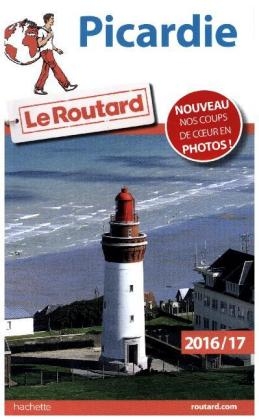 Guide Du Routard Picardie 2016/17 -  Collectif