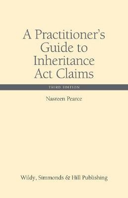 A Practitioner's Guide to Inheritance Act Claims - Nasreen Pearce