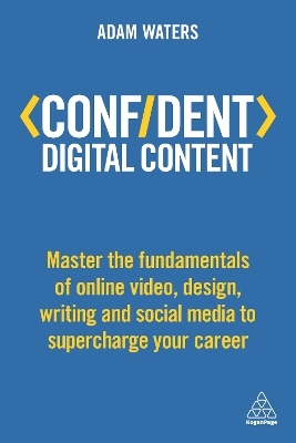 Confident Digital Content - Adam Waters