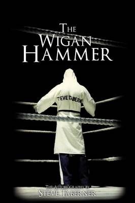 The Wigan Hammer - Steve Taberner