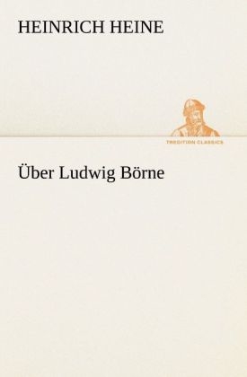 Ãber Ludwig BÃ¶rne - Heinrich Heine