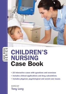 Children's Nursing Case Book - Tony Long
