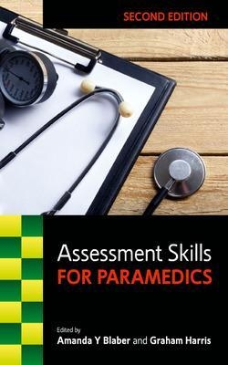 Assessment Skills for Paramedics - Amanda Blaber, Graham Harris