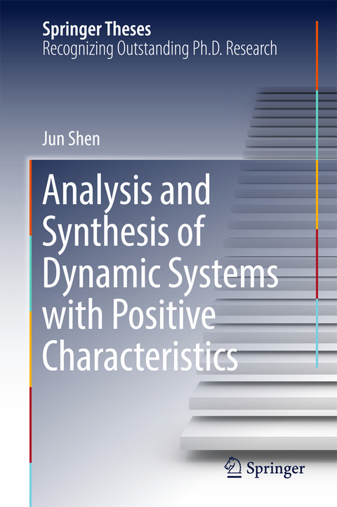 Analysis and Synthesis of Dynamic Systems with Positive Characteristics - Jun Shen