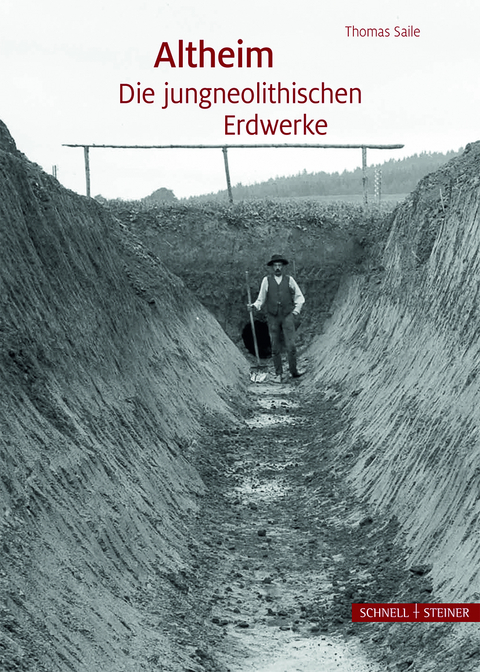 Altheim – Die jungneolithischen Erdwerke - Thomas Saile