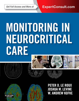 Monitoring in Neurocritical Care - Peter D. Le Roux, Joshua Levine, W. Andrew Kofke