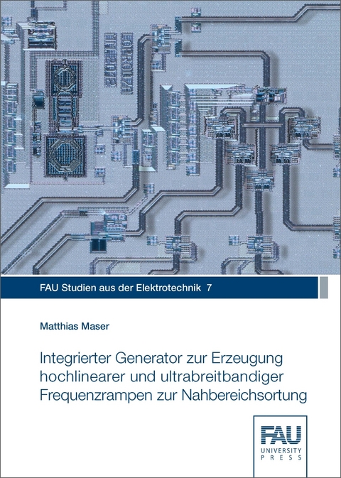 Integrierter Generator zur Erzeugung hochlinearer und ultrabreitbandiger Frequenzrampen zur Nahbereichsortung - Matthias Maser