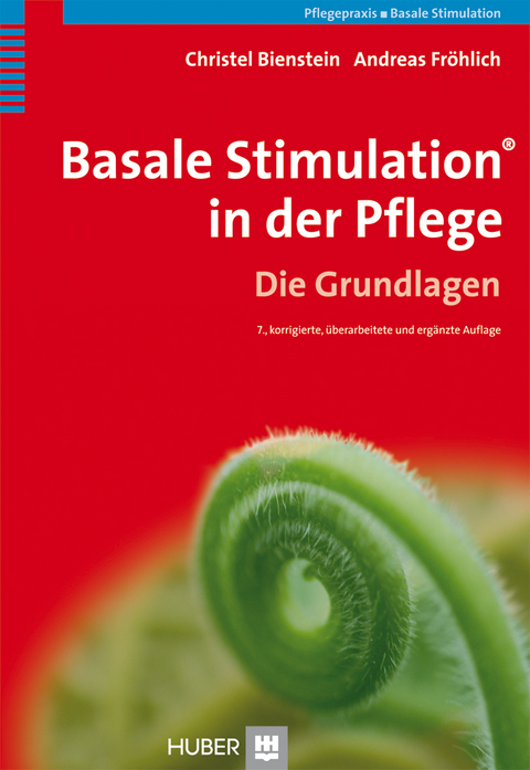 Basale Stimulation® in der Pflege - Christel Bienstein, Andreas Fröhlich