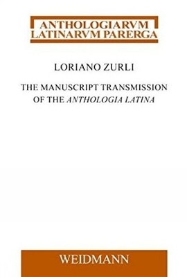 The Manuscript Transmission of the Anthologia Latina - Loriano Zurli