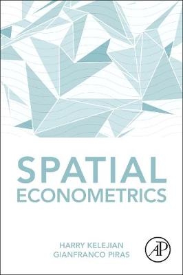 Spatial Econometrics - Harry Kelejian, Gianfranco Piras