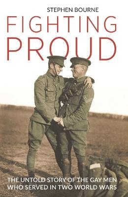 Fighting Proud - Stephen Bourne