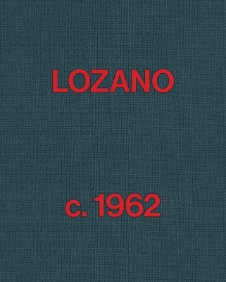 Lee Lozano: Lozano c. 1962 - 