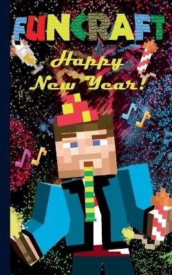 Funcraft - Happy New Year to all Minecraft Fans! (unofficial Notebook) - Theo von Taane