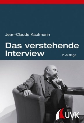 Das verstehende Interview - Jean-Claude Kaufmann