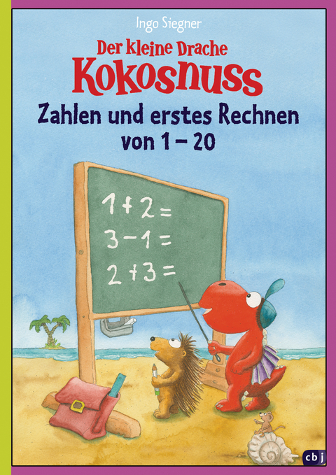 Der kleine Drache Kokosnuss - Zahlen und erstes Rechnen von 1 bis 20 - Ingo Siegner