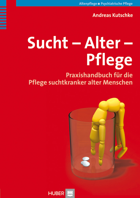 Sucht – Alter – Pflege - Andreas Kutschke