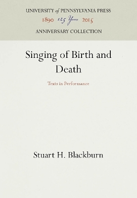 Singing of Birth and Death - Stuart H. Blackburn