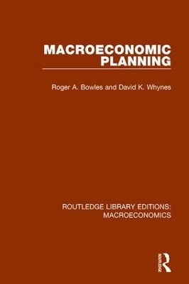 Macroeconomic Planning - Roger Bowles, David Whynes