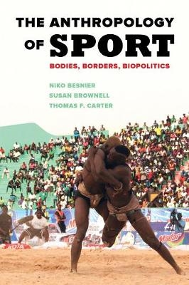 The Anthropology of Sport - Susan Brownell, Niko Besnier, Thomas F. Carter