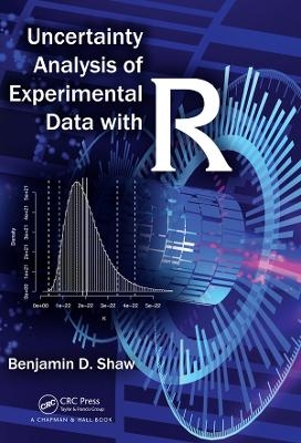 Uncertainty Analysis of Experimental Data with R - Benjamin David Shaw