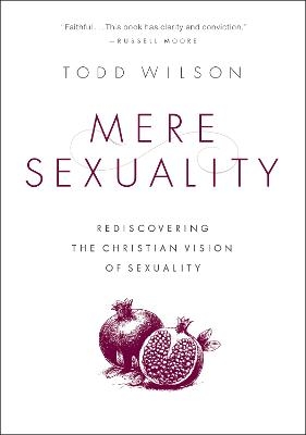Mere Sexuality - Todd A. Wilson