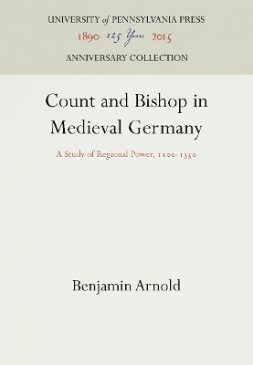 Count and Bishop in Medieval Germany - Benjamin Arnold