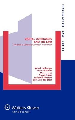 Digital Consumers and the Law - Lucie Guibault,  Natali Helberger