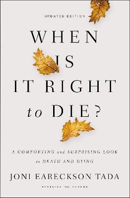 When Is It Right to Die? - Joni Eareckson Tada