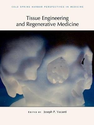 Tissue Engineering and Regenerative Medicine - 