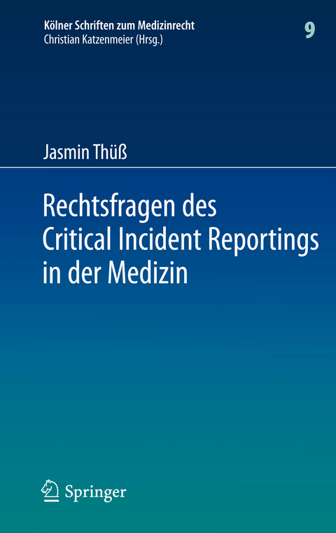 Rechtsfragen des Critical Incident Reportings in der Medizin - Jasmin Thüß