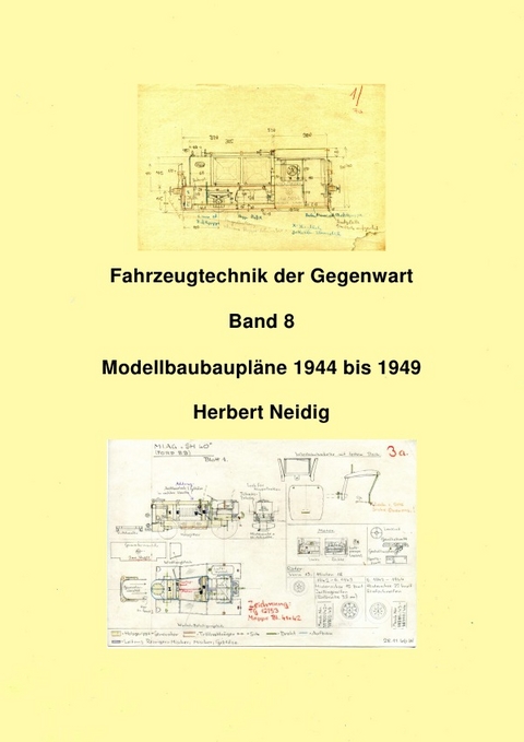 Fahrzeugtechnik der Gegenwart / Fahrzeugtechnik der Gegenwart Band 9 Modellbaupläne H. Neidig - Jürgen Baumann