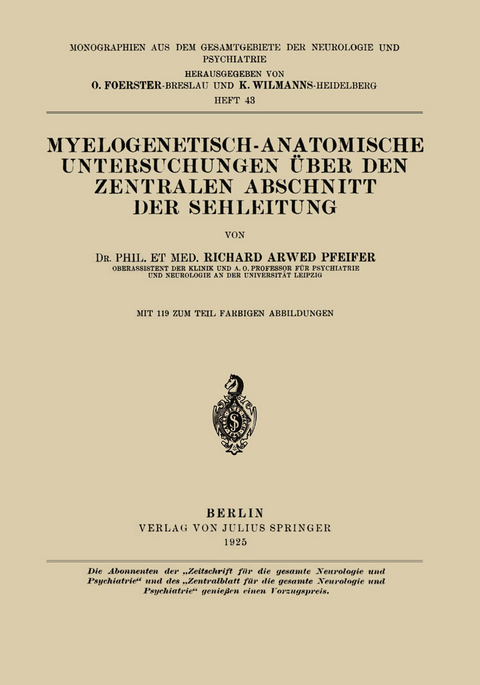 Myelogenetisch-Anatomische Untersuchungen Über den Zentralen Abschnitt der Sehleitung - Richard Arwed Pfeifer
