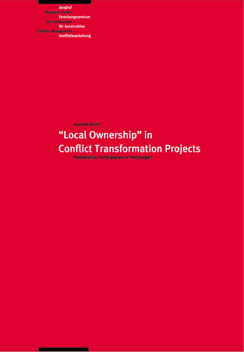 "Local Ownership" in Conflict Transformation Projects: Partnership, Participation or Patronage? - Hannah Reich