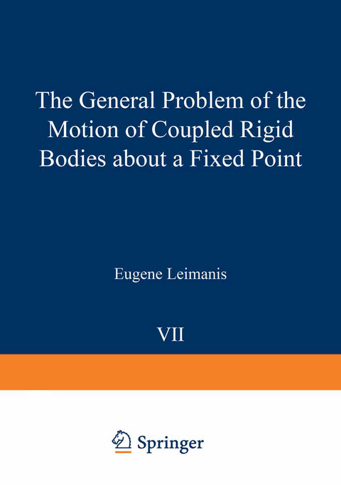 The General Problem of the Motion of Coupled Rigid Bodies about a Fixed Point - Eugene Leimanis