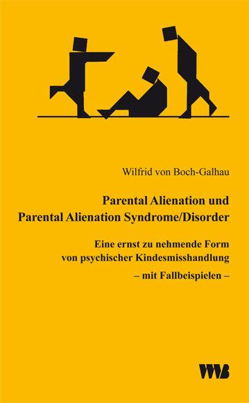 Parental Alienation und Parental Alienation Syndrome/Disorder - Wilfrid von Boch-Galhau