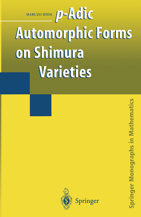 p-Adic Automorphic Forms on Shimura Varieties - Haruzo Hida