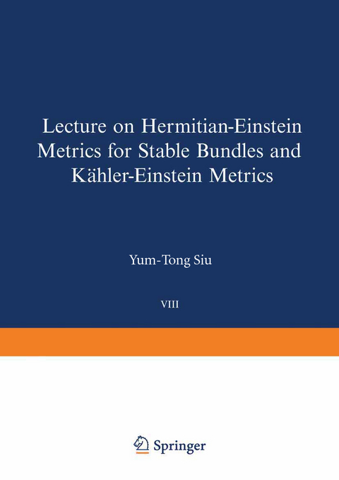Lectures on Hermitian-Einstein Metrics for Stable Bundles and Kähler-Einstein Metrics - Y.-T. Siu